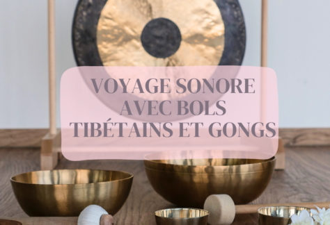 voyage sonor bol tibétains et gong