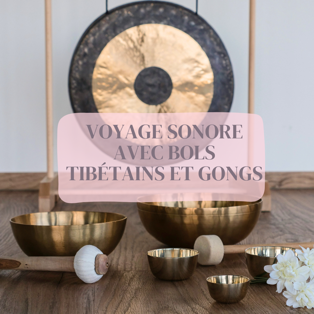 voyage sonor bol tibétains et gong