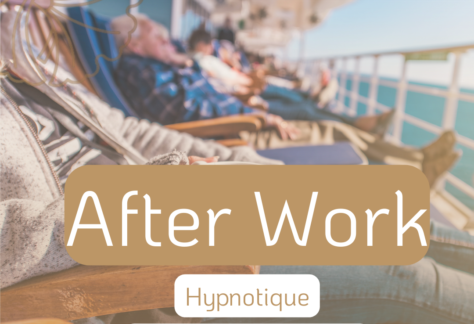 Afterwork hypnotique